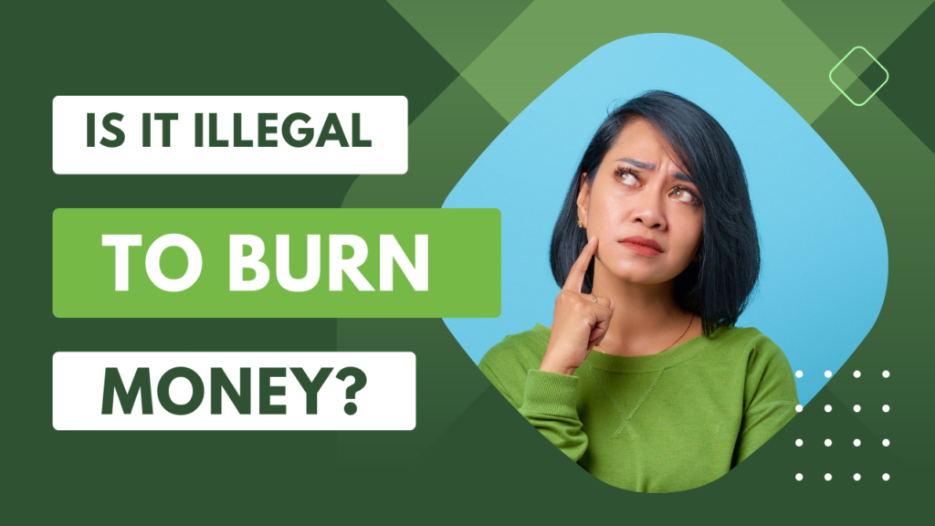 Is it illegal to burn money?
